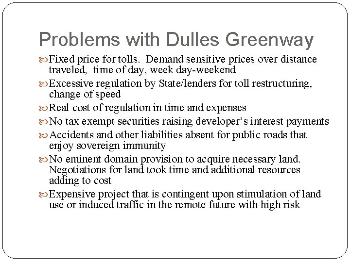 Problems with Dulles Greenway Fixed price for tolls. Demand sensitive prices over distance traveled,