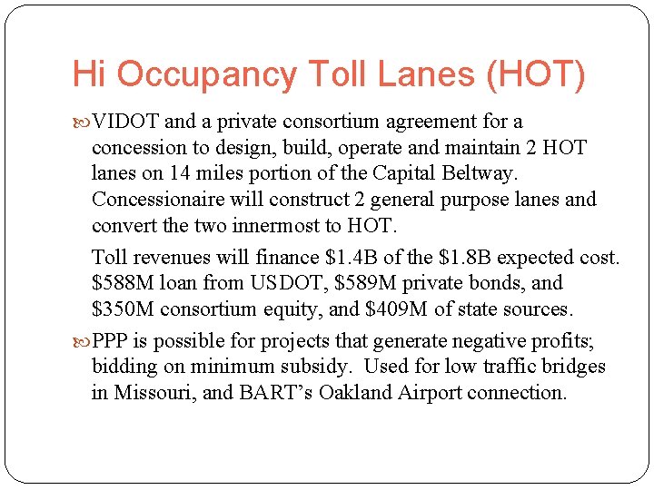 Hi Occupancy Toll Lanes (HOT) VIDOT and a private consortium agreement for a concession