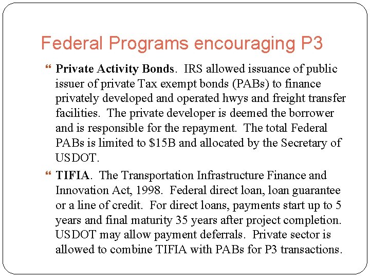 Federal Programs encouraging P 3 Private Activity Bonds. IRS allowed issuance of public issuer