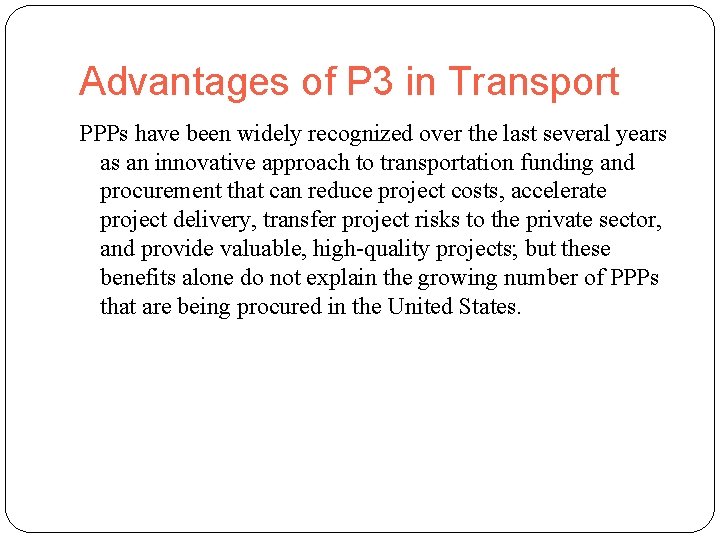 Advantages of P 3 in Transport PPPs have been widely recognized over the last