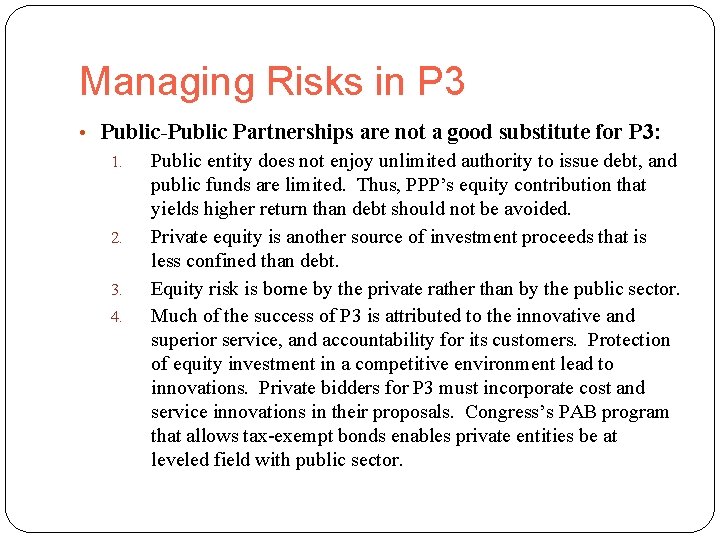 Managing Risks in P 3 • Public-Public Partnerships are not a good substitute for