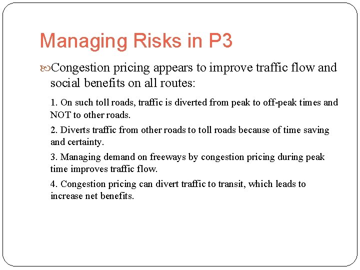 Managing Risks in P 3 Congestion pricing appears to improve traffic flow and social