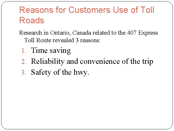 Reasons for Customers Use of Toll Roads Research in Ontario, Canada related to the