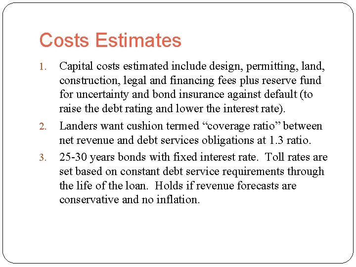 Costs Estimates 1. 2. 3. 41 Capital costs estimated include design, permitting, land, construction,