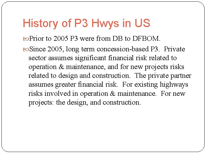 History of P 3 Hwys in US Prior to 2005 P 3 were from