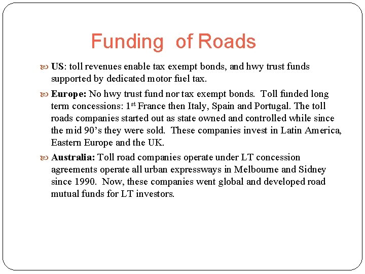 Funding of Roads US: toll revenues enable tax exempt bonds, and hwy trust funds