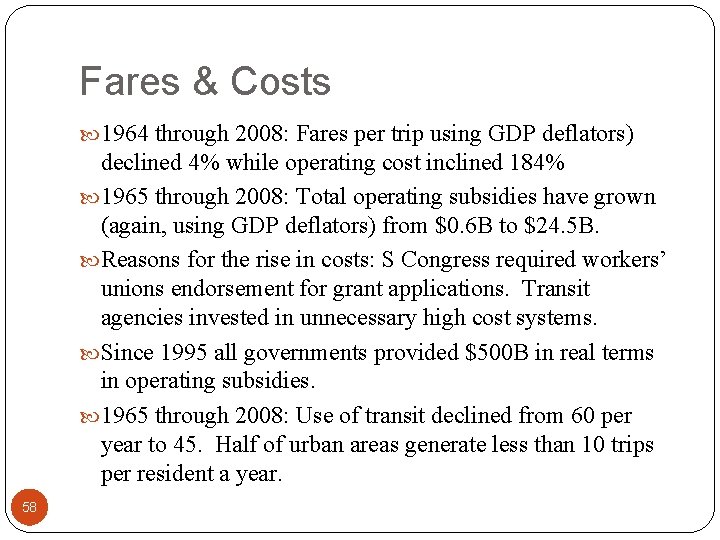 Fares & Costs 1964 through 2008: Fares per trip using GDP deflators) declined 4%