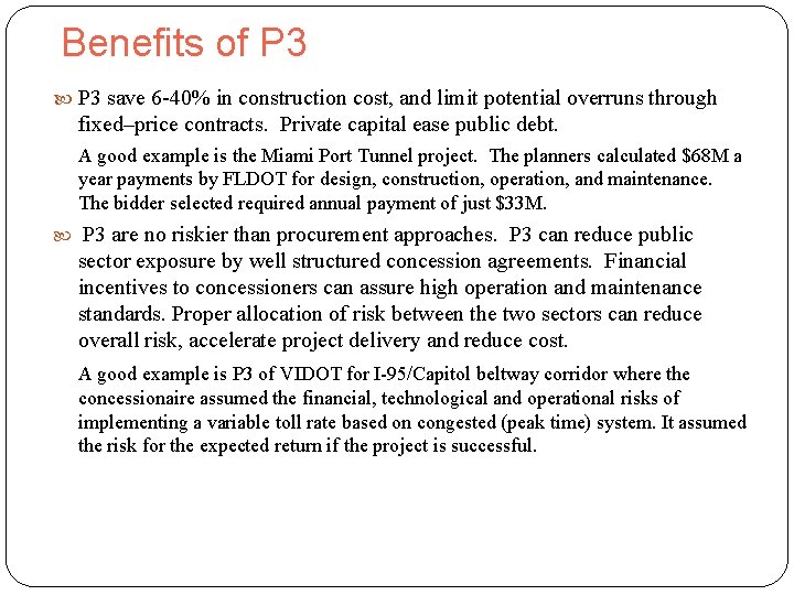 Benefits of P 3 save 6 -40% in construction cost, and limit potential overruns