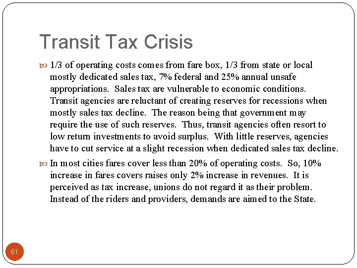 Transit Tax Crisis 1/3 of operating costs comes from fare box, 1/3 from state