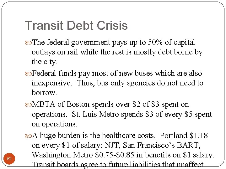 Transit Debt Crisis The federal government pays up to 50% of capital 62 outlays