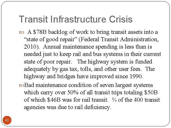 Transit Infrastructure Crisis A $78 B backlog of work to bring transit assets into