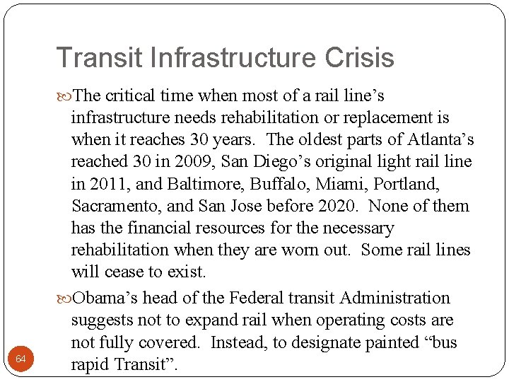 Transit Infrastructure Crisis The critical time when most of a rail line’s 64 infrastructure