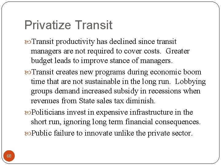 Privatize Transit productivity has declined since transit managers are not required to cover costs.