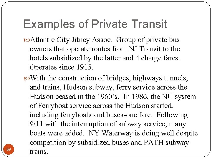 Examples of Private Transit Atlantic City Jitney Assoc. Group of private bus 69 owners