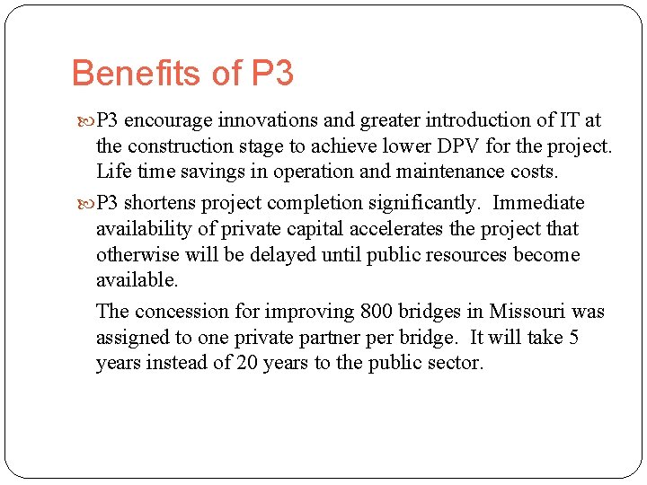 Benefits of P 3 encourage innovations and greater introduction of IT at the construction