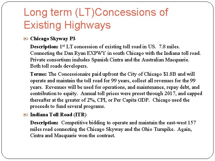 Long term (LT)Concessions of Existing Highways Chicago Skyway P 3 Description: 1 st LT