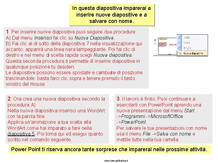 In questa diapositiva imparerai a inserire nuove diapositive e a salvare con nome. 1.