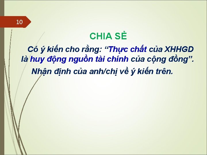 10 CHIA SẺ Có ý kiến cho rằng: “Thực chất của XHHGD là huy