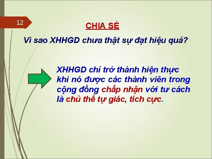 12 CHIA SẺ Vì sao XHHGD chưa thật sự đạt hiệu quả? XHHGD chỉ