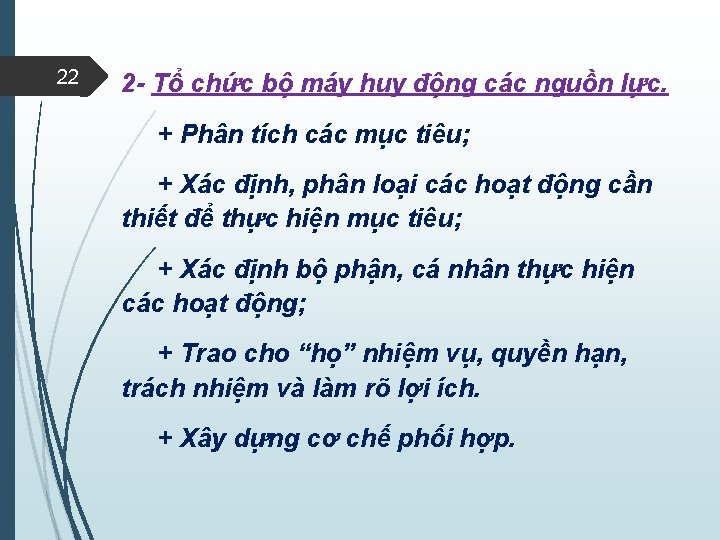 22 2 - Tổ chức bộ máy huy động các nguồn lực. + Phân