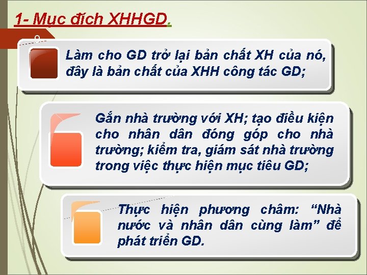 1 - Mục đích XHHGD. 9 Làm cho GD trở lại bản chất XH