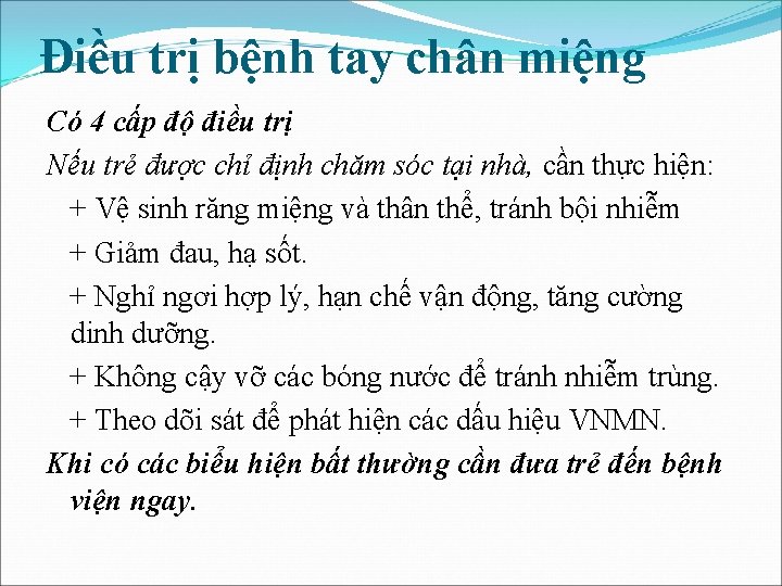 Điều trị bệnh tay chân miệng Có 4 cấp độ điều trị Nếu trẻ