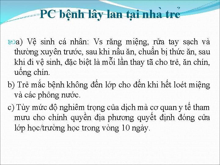 PC bệnh lây lan ta i nha tre a) Vệ sinh cá nhân: Vs