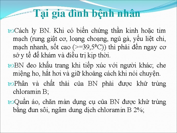 Tại gia đình bệnh nhân Cách ly BN. Khi có biến chứng thần kinh