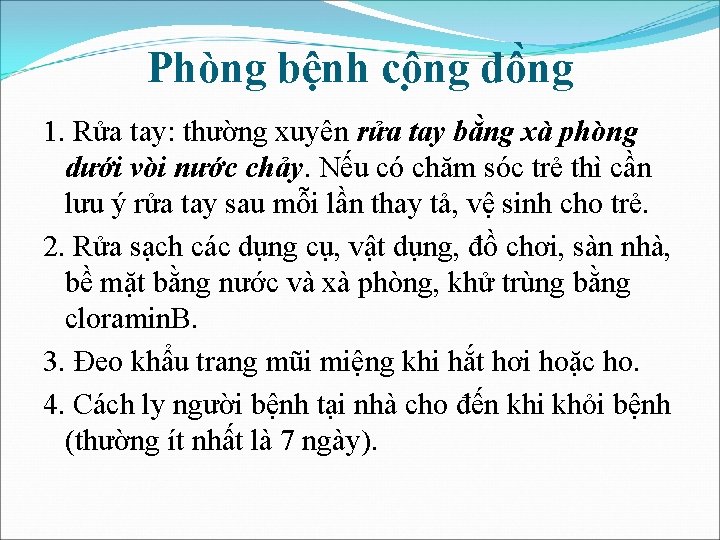 Phòng bệnh cô ng đô ng 1. Rửa tay: thường xuyên rửa tay bằng