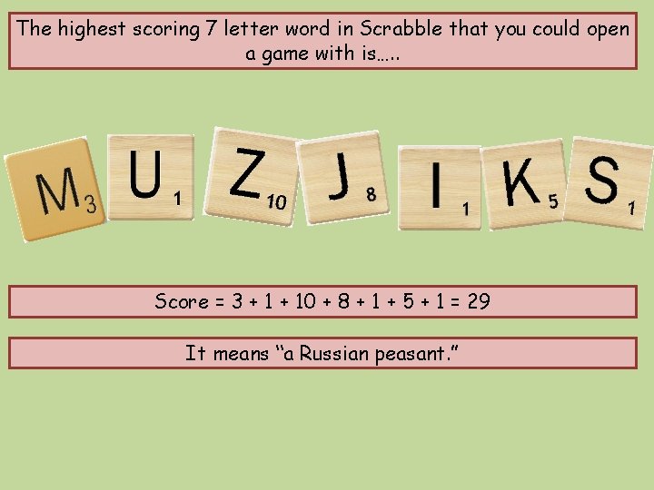 The highest scoring 7 letter word in Scrabble that you could open a game