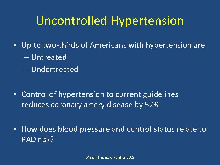 Uncontrolled Hypertension • Up to two-thirds of Americans with hypertension are: – Untreated –