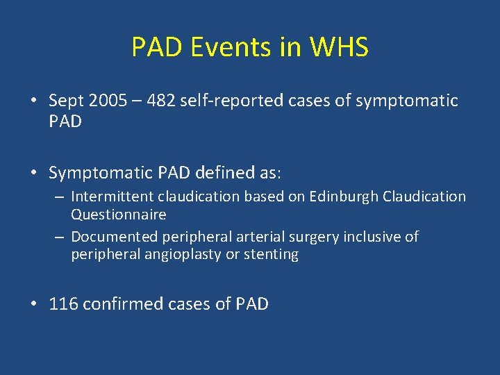 PAD Events in WHS • Sept 2005 – 482 self-reported cases of symptomatic PAD