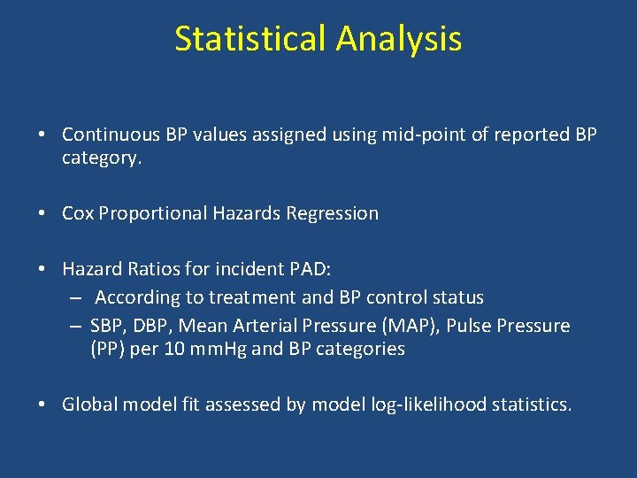 Statistical Analysis • Continuous BP values assigned using mid-point of reported BP category. •