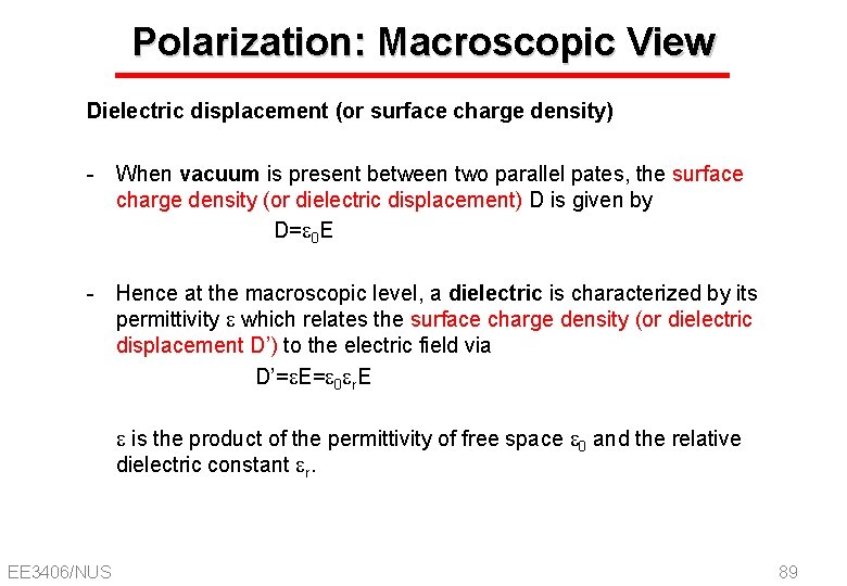 Polarization: Macroscopic View Dielectric displacement (or surface charge density) - When vacuum is present