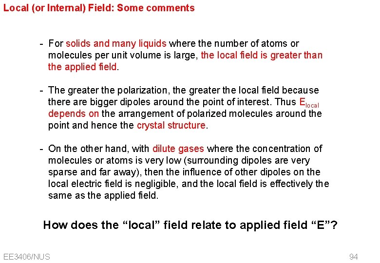 Local (or Internal) Field: Some comments - For solids and many liquids where the