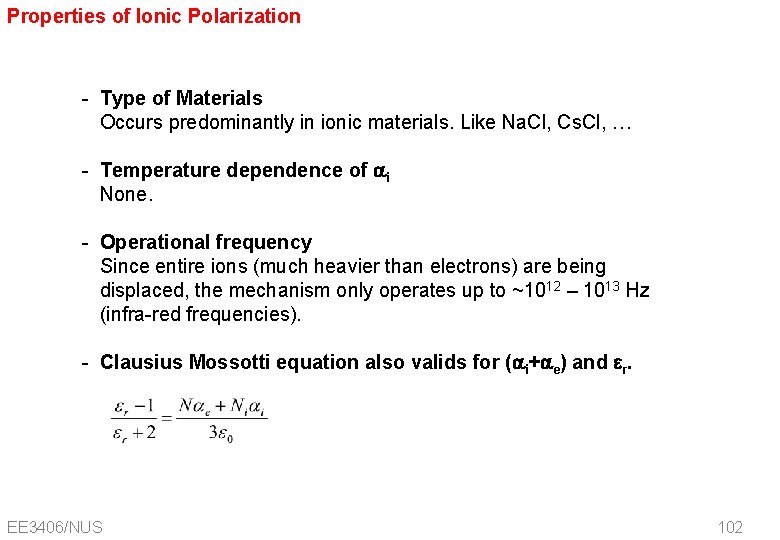 Properties of Ionic Polarization - Type of Materials Occurs predominantly in ionic materials. Like
