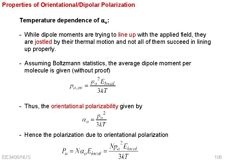 Properties of Orientational/Dipolar Polarization Temperature dependence of ao: - While dipole moments are trying