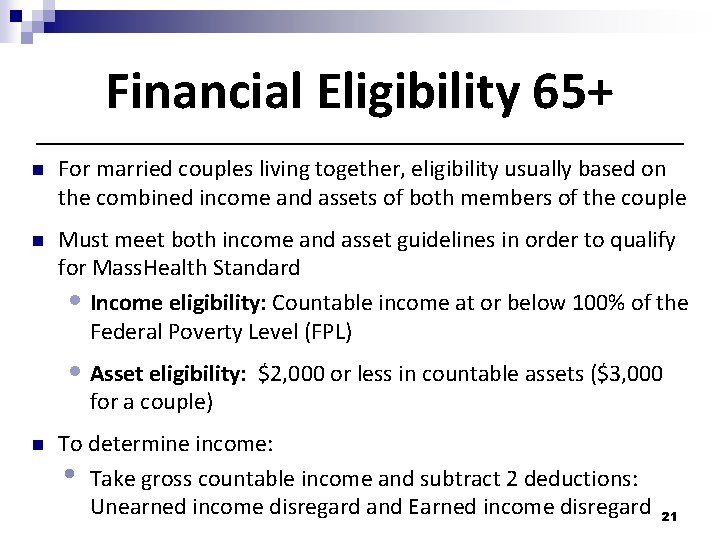 Financial Eligibility 65+ n For married couples living together, eligibility usually based on the