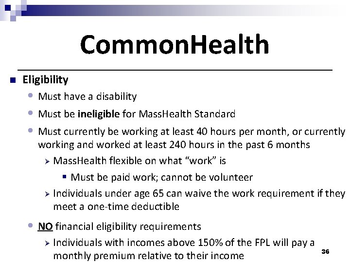 Common. Health n Eligibility • Must have a disability • Must be ineligible for