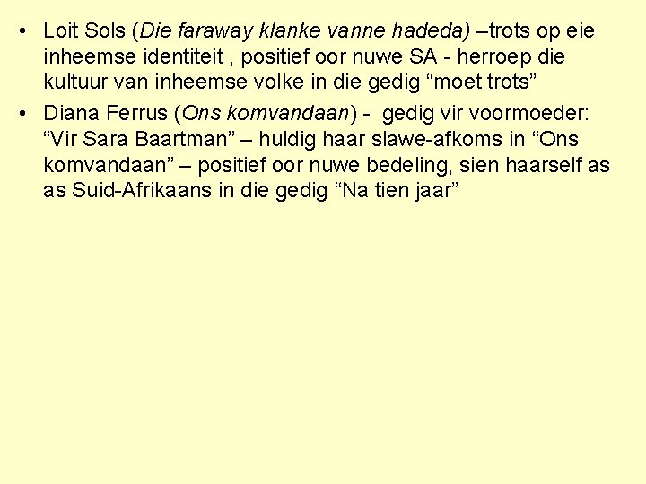  • Loit Sols (Die faraway klanke vanne hadeda) –trots op eie inheemse identiteit