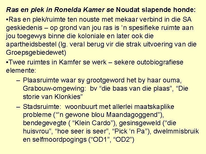 Ras en plek in Ronelda Kamer se Noudat slapende honde: • Ras en plek/ruimte