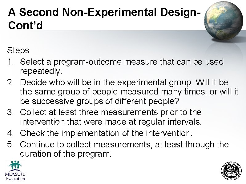 A Second Non-Experimental Design. Cont’d Steps 1. Select a program-outcome measure that can be