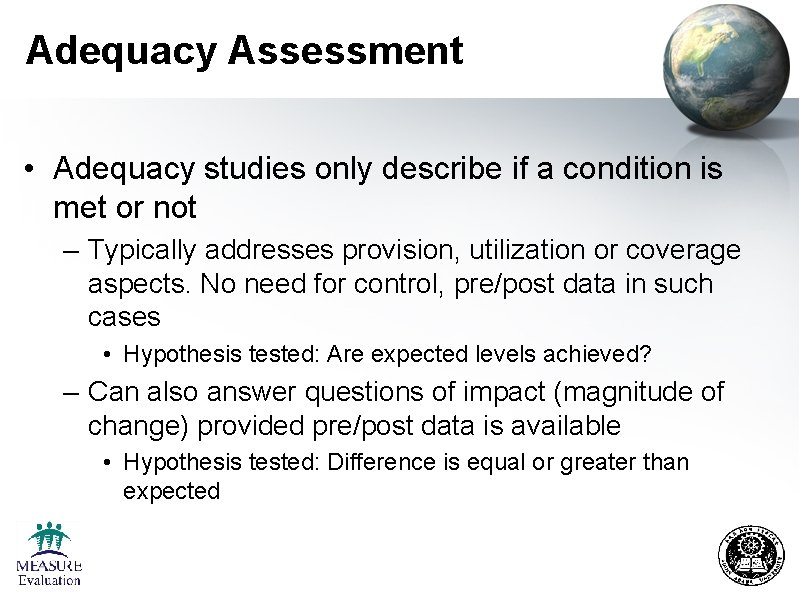 Adequacy Assessment • Adequacy studies only describe if a condition is met or not