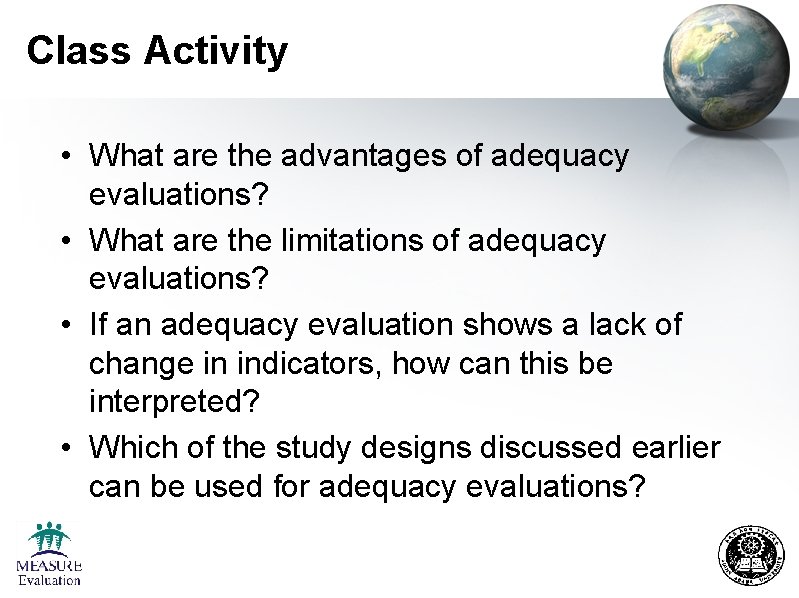 Class Activity • What are the advantages of adequacy evaluations? • What are the