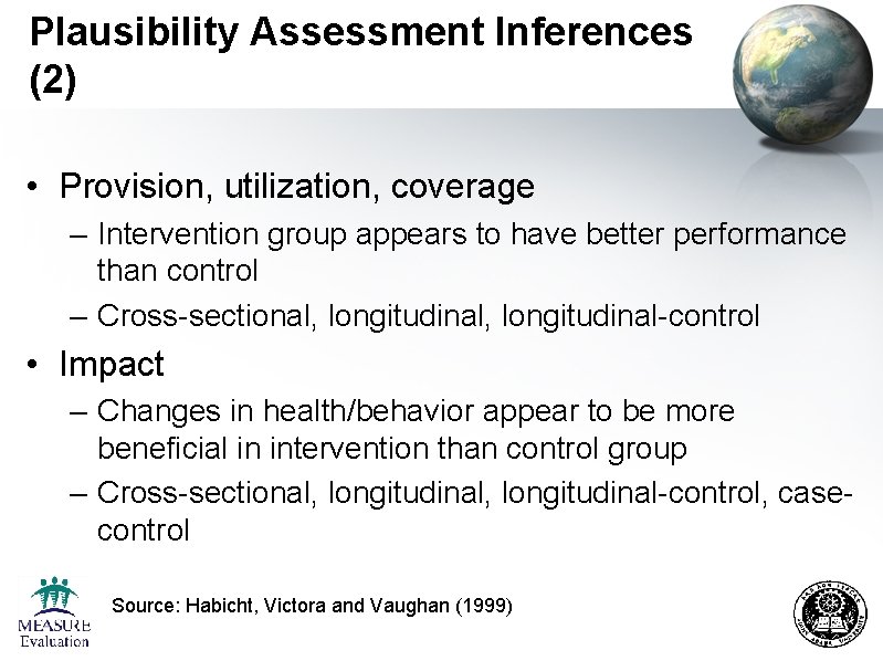 Plausibility Assessment Inferences (2) • Provision, utilization, coverage – Intervention group appears to have