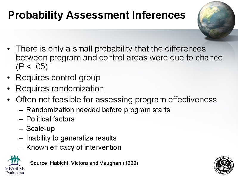 Probability Assessment Inferences • There is only a small probability that the differences between