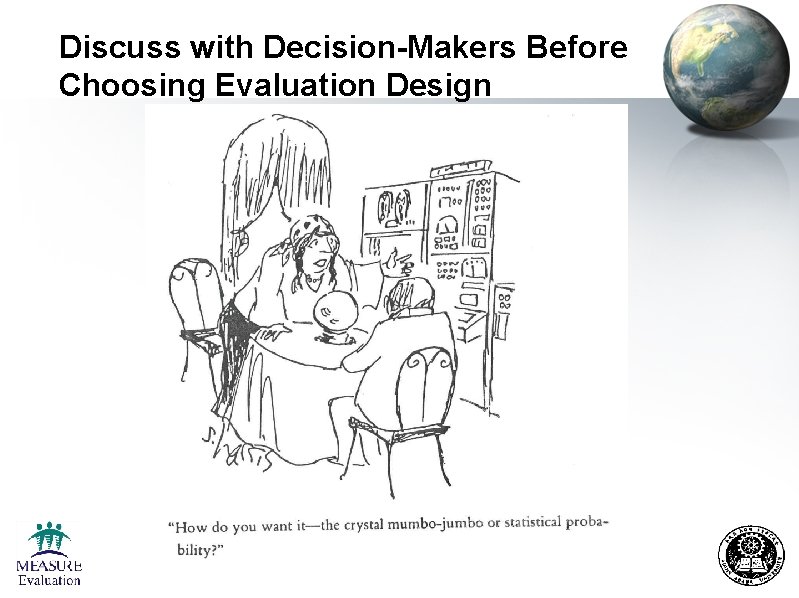 Discuss with Decision-Makers Before Choosing Evaluation Design 