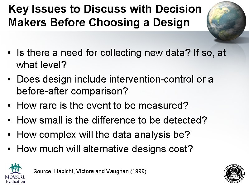 Key Issues to Discuss with Decision Makers Before Choosing a Design • Is there