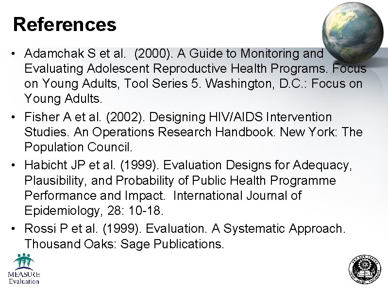 References • Adamchak S et al. (2000). A Guide to Monitoring and Evaluating Adolescent