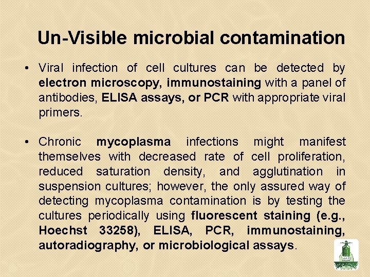 Un-Visible microbial contamination • Viral infection of cell cultures can be detected by electron